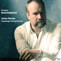 Schubert: Winterreise / Johan Reuter and Copenhagen String Quartet